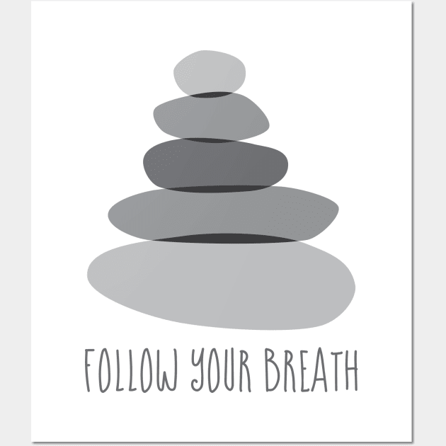 Cairn Stones Follow Your Breath Mindfulness Quote Wall Art by maboles